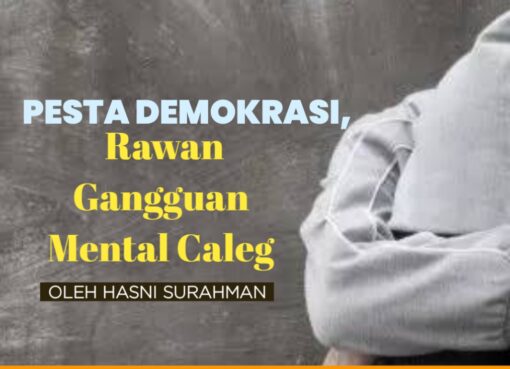 Pesta Demokrasi, Rawan Gangguan Mental Caleg