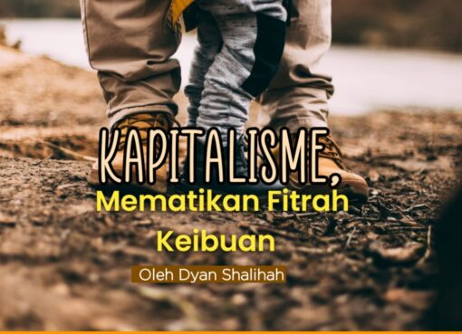 Kapitalisme, Mematikan Fitrah Keibuan