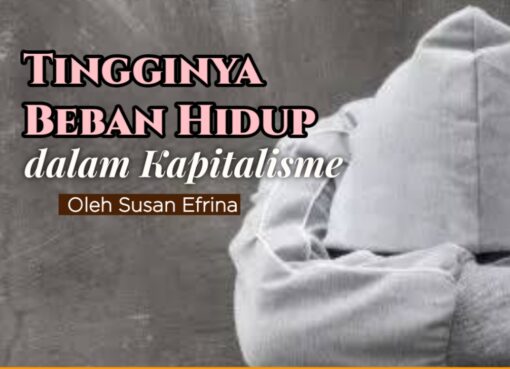 Tingginya Beban Hidup dalam Kapitalisme