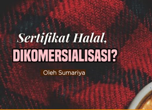 Sertifikat Halal Dikomersialisasi?