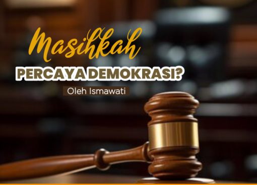 Masihkah Percaya Demokrasi?