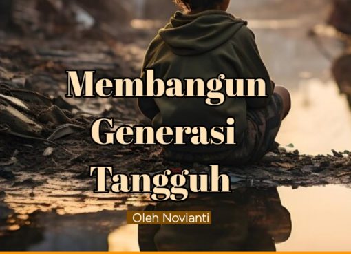Membangun Generasi Tangguh