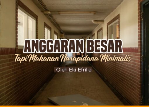 Anggaran Besar, Tapi Makanan Narapidana Minimalis