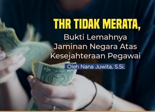 THR Tidak Merata, Potret Lemahnya Jaminan Negara Atas Kesejahteraan Pegawai