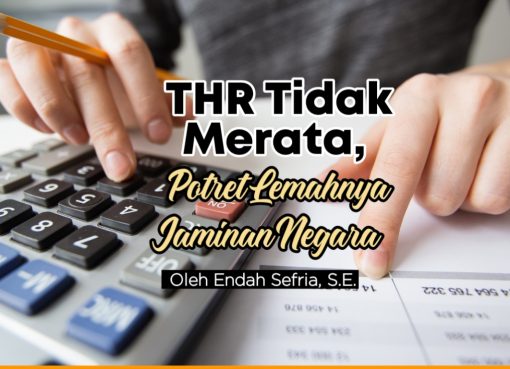 THR Tidak Merata, Potret Lemahnya Jaminan Negara