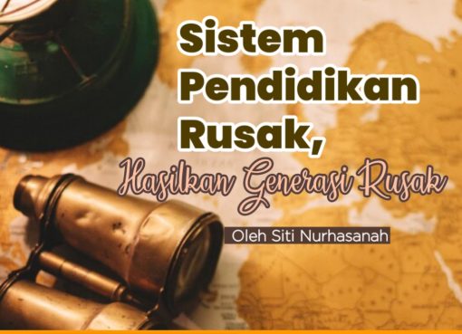 Sistem Pendidikan Rusak, Hasilkan Generasi Rusak