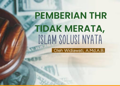 Pemberian THR Tidak Merata, Islam Solusi Nyata