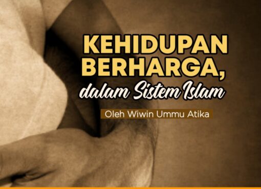 Kehidupan Berharga dalam Sistem Islam