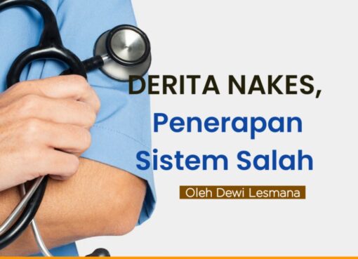 Derita Nakes, Buah Sistem Salah