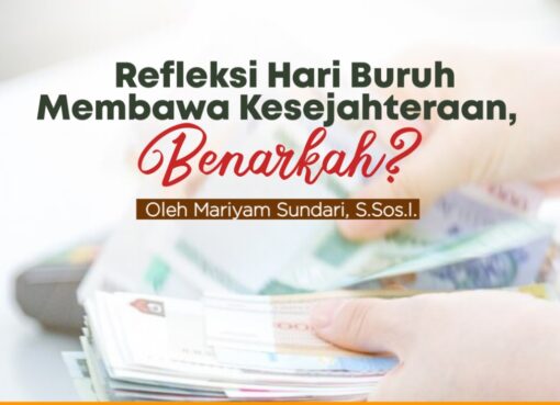 Refleksi Hari Buruh Membawa Kesejahteraan, Benarkah?