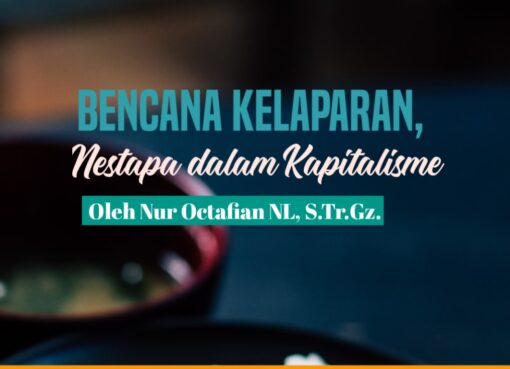 Bencana Kelaparan, Nestapa dalam Kapitalisme