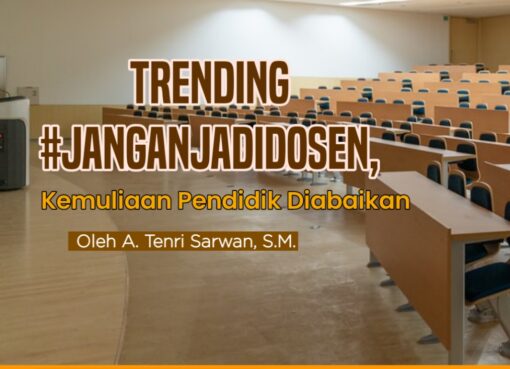 Trending #JanganJadiDosen, Kemuliaan Pendidik Diabaikan