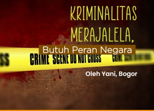 Kriminalitas Merajalela, Butuh Peran Negara