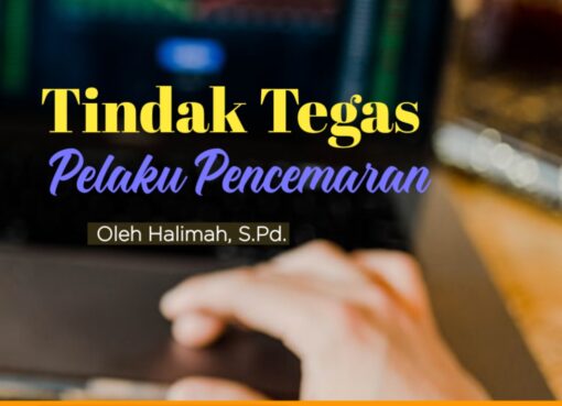Tindak Tegas Pelaku Pencemaran