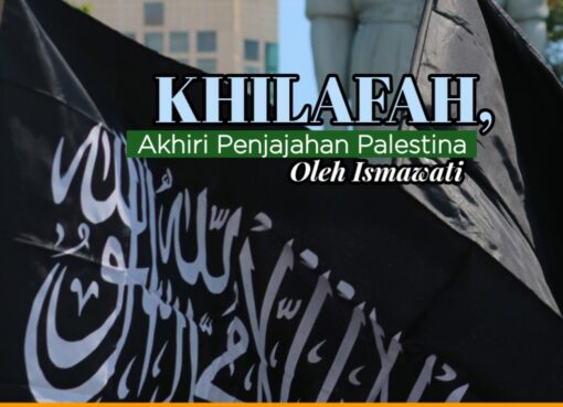 Khilafah : Akhiri Penjajahan Palestina