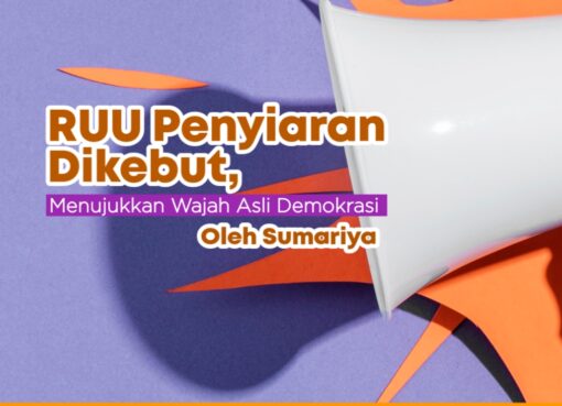 RUU Penyiaran Dikebut, Menunjukkan Wajah Asli Demokrasi