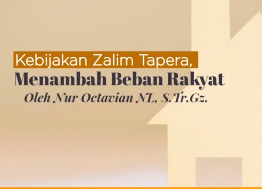 Kebijakan Zalim Tapera, Menambah Beban Rakyat