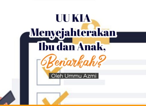 UU KIA Menyejahterakan Ibu dan Anak, Benarkah?
