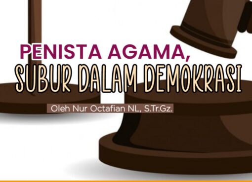Penista Agama, Tumbuh Subur dalam Demokrasi