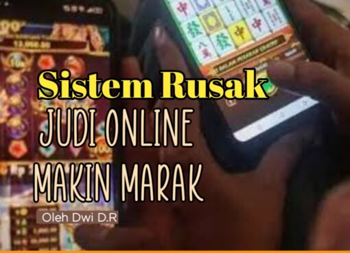 Sistem Rusak, Judi Online Makin Marak