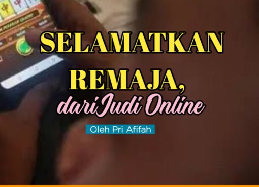 Selamatkan Remaja, dari Jerat Judi Online