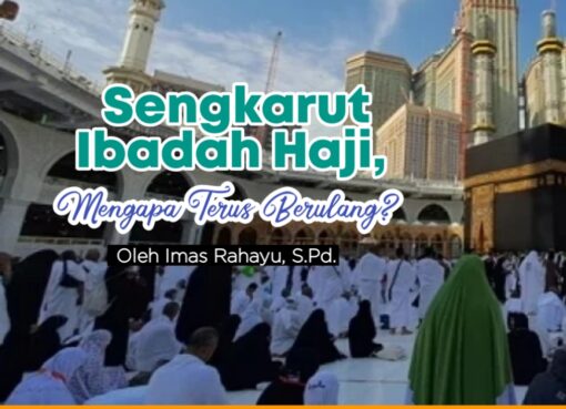 Sengkarut Ibadah Haji, Mengapa Terus Berulang?