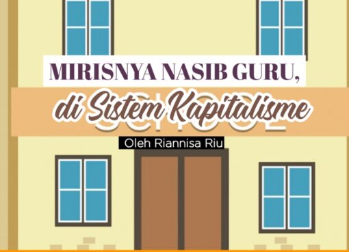 Mirisnya Nasib Guru, di Sistem Kapitalisme
