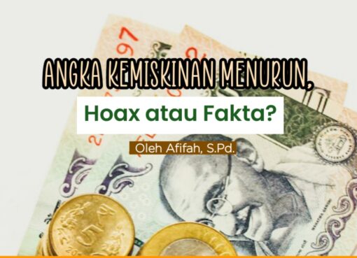 Angka Kemiskinan Menurun, Hoax atau Fakta?