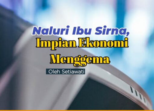 Naluri Ibu Sirna, Impitan Ekonomi Menggema