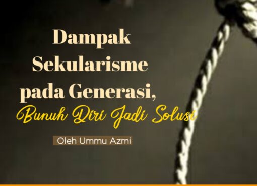 Dampak Sekularisme pada Generasi, Bunuh Diri Jadi Solusi