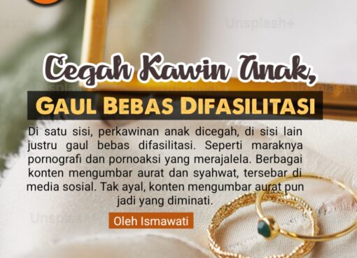 Cegah Kawin Anak, Gaul Bebas Difasilitasi