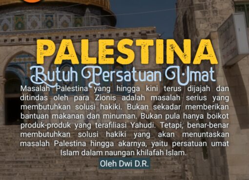 Palestina, Butuh Persatuan Umat
