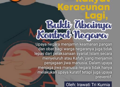 Rakyat Keracunan Lagi, Bukti Abainya Kontrol Negara