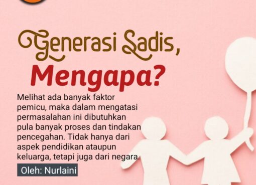Generasi Sadis, Mengapa?