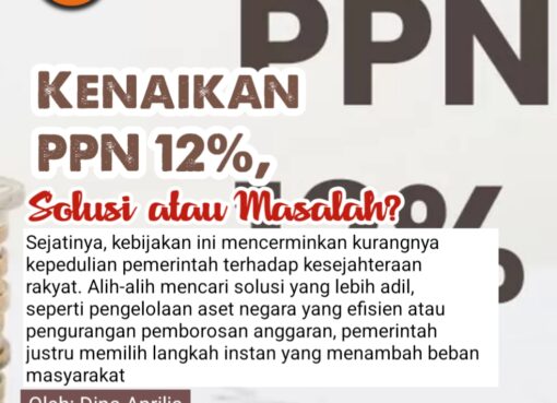 Kenaikan PPN 12%, Solusi atau Masalah?