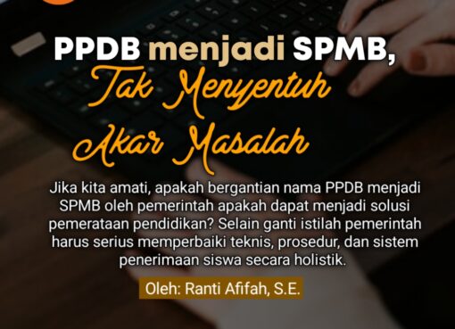 PPDB menjadi SPMB, Tak Menyentuh Akar Masalah