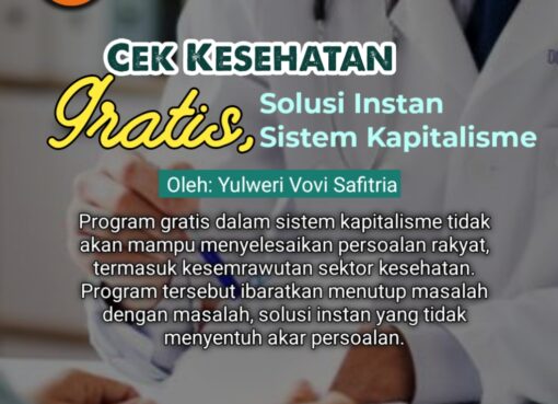 Cek Kesehatan Gratis, Solusi Instan Sistem Kapitalisme