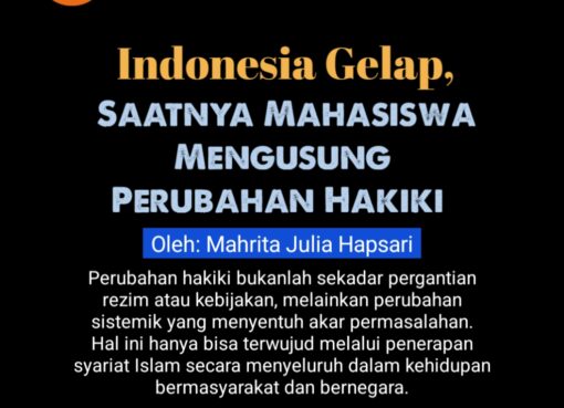 Indonesia Gelap, Saatnya Mahasiswa Mengusung Perubahan Hakiki