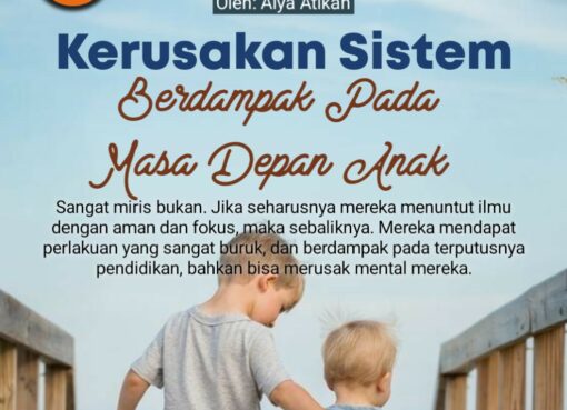 Kerusakan Sistem Berdampak pada Masa Depan Anak