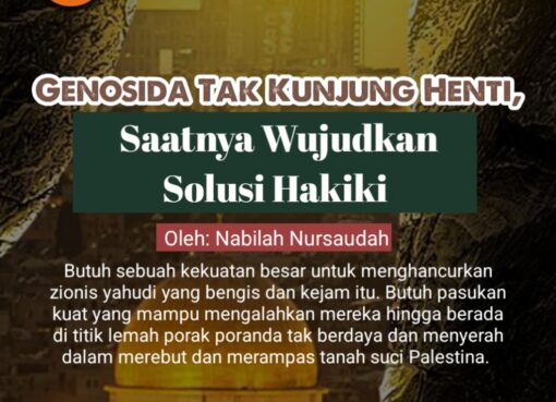 Genosida Tak Kunjung Henti, Saatnya Wujudkan Solusi Hakiki