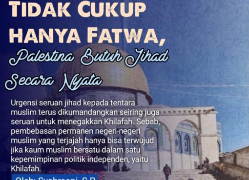 Tidak Cukup hanya Fatwa, Palestina Butuh Jihad Secara Nyata