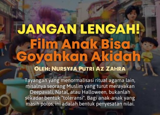 Jangan Lengah, Film Anak Bisa Goyahkan Akidah