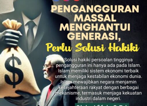 Pengangguran Massal Menghantui Generasi, Perlu Solusi Hakiki