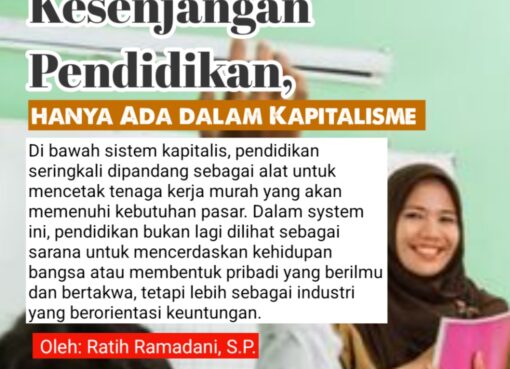 Kesenjangan Pendidikan, hanya Ada dalam Kapitalisme