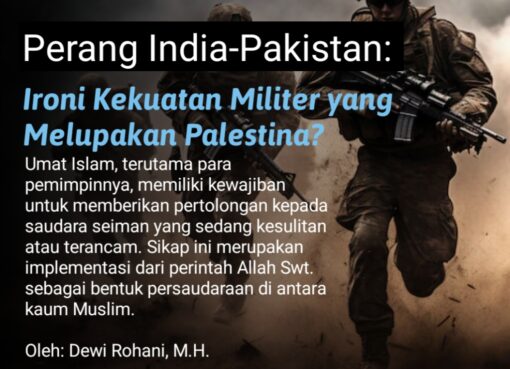 Perang India-Pakistan, Ironi Kekuatan Militer yang Melupakan Palestina?