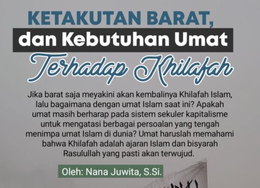 Ketakutan Barat, dan Kebutuhan Umat terhadap Khilafah