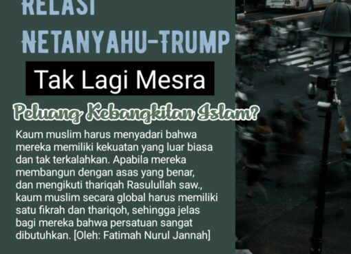 Relasi Netanyahu-Trump Tak Lagi Mesra, Peluang Kebangkitan Islam