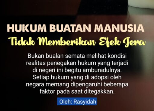 Hukum Buatan Manusia, Tidak Membuat Efek Jera