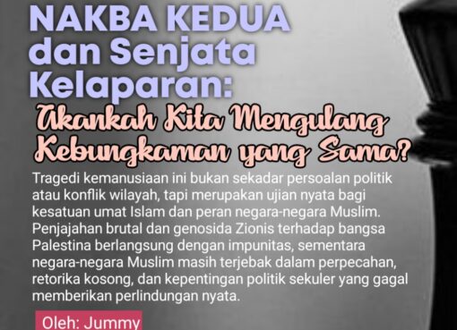 Nakba Kedua dan Senjata Kelaparan: Akankah Kita Mengulang Kebungkaman yang Sama?