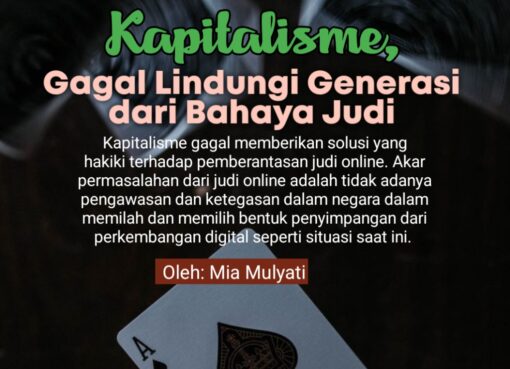 Kapitalisme, Gagal Lindungi Generasi dari Bahaya Judi